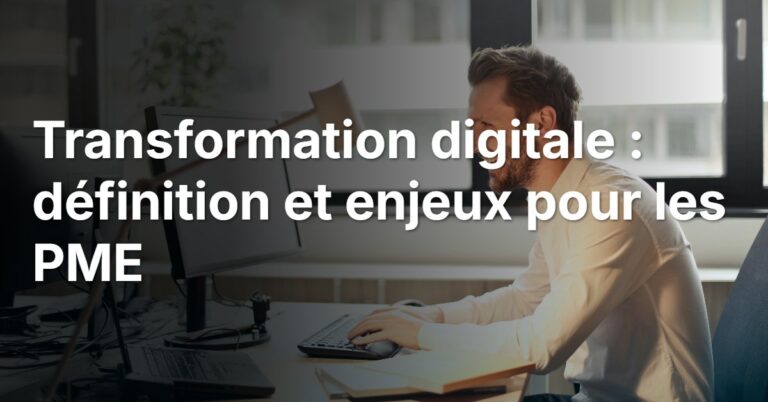 Transformation digitale : définition et enjeux pour les PME