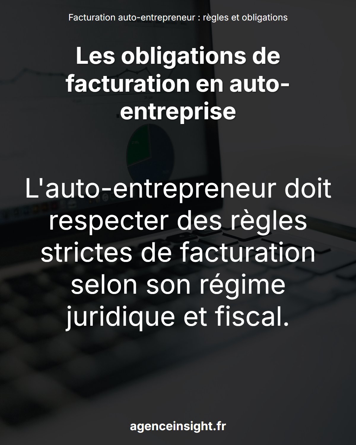Facturation auto-entrepreneur : règles et obligations