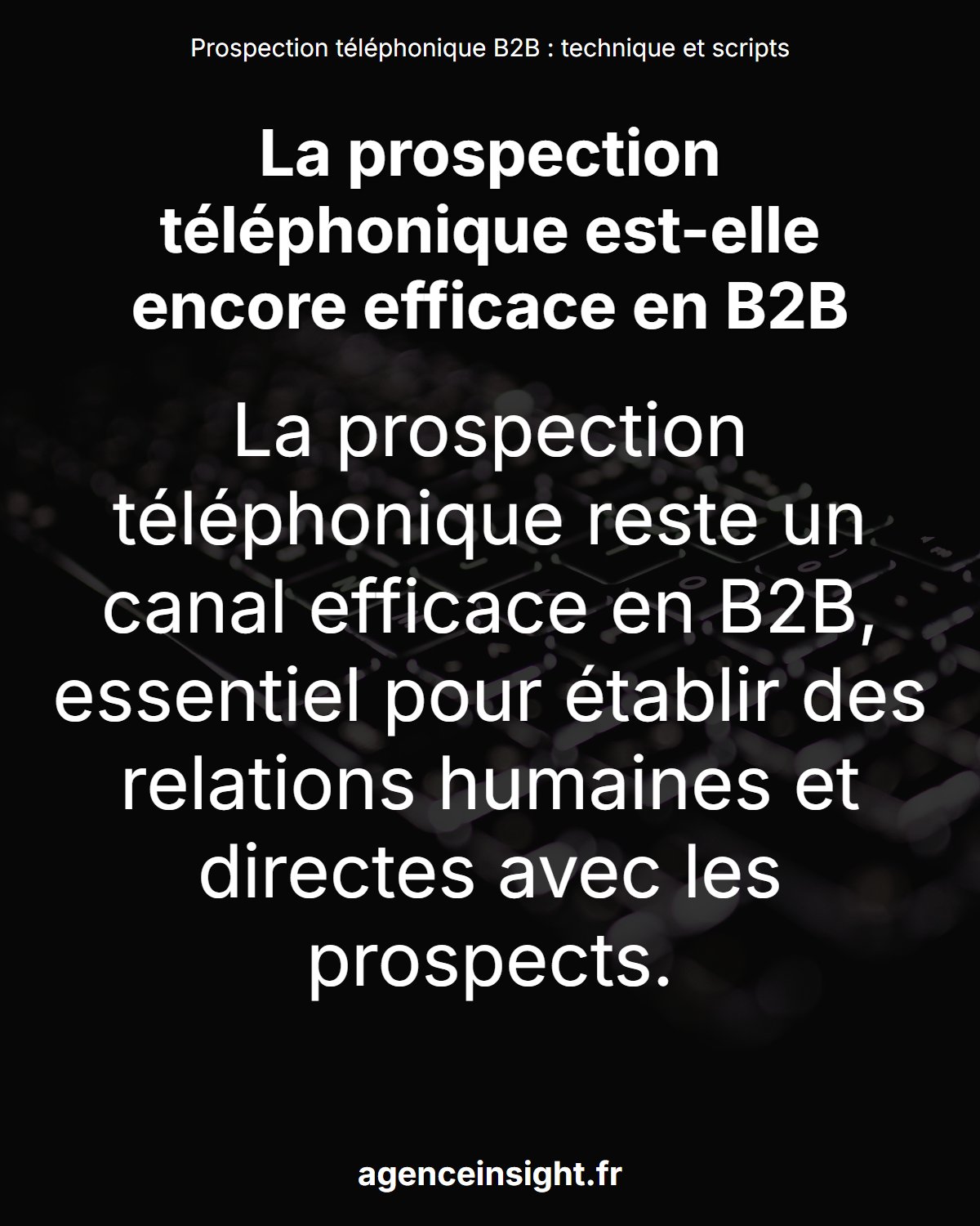 Prospection téléphonique B2B : technique et scripts efficaces