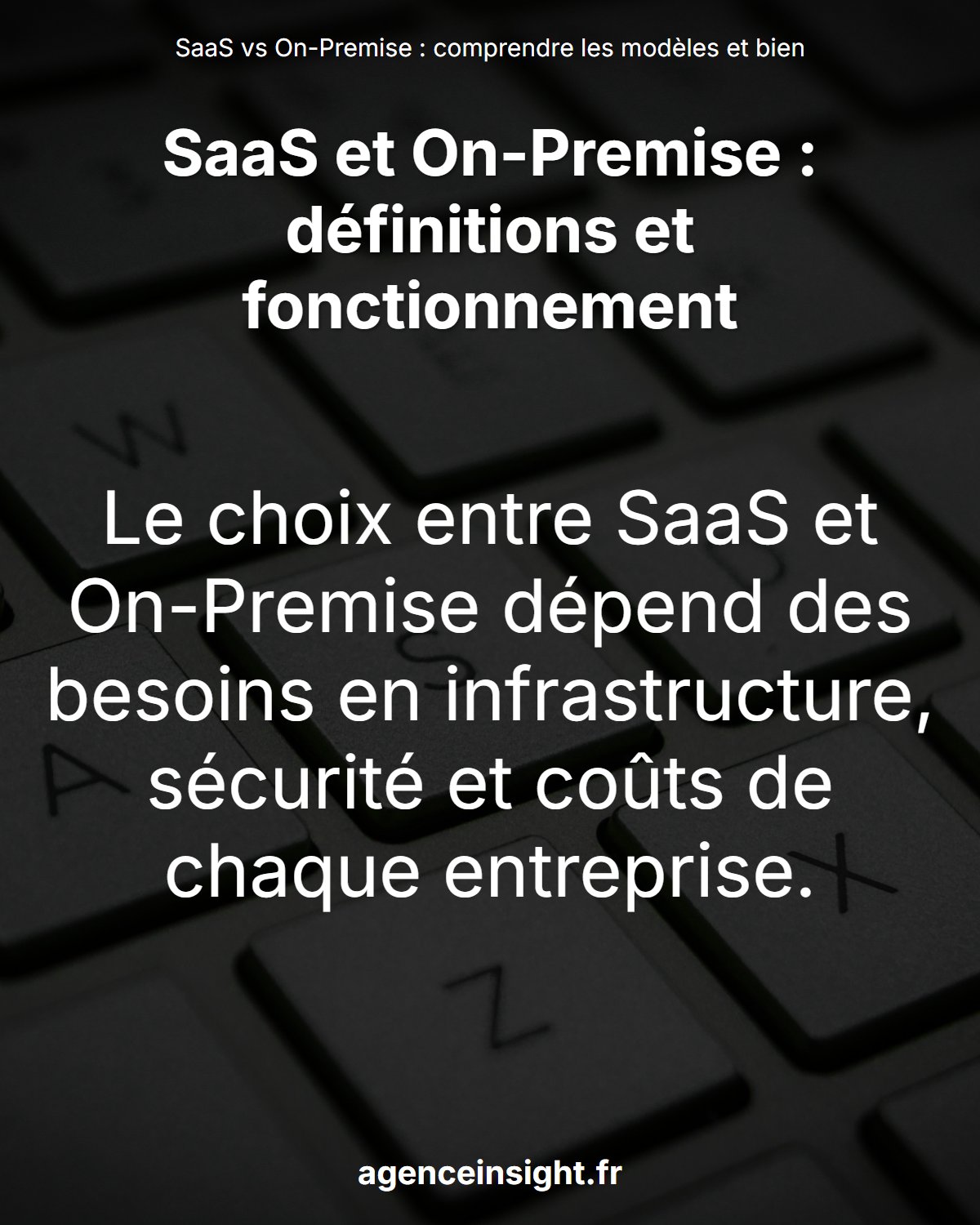 SaaS vs On-Premise : comprendre les modèles et bien choisir